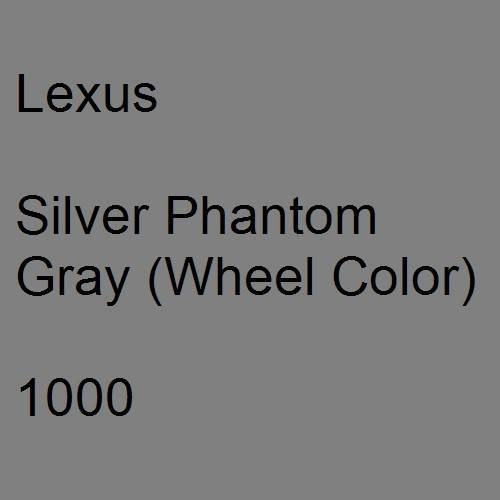 Lexus, Silver Phantom Gray (Wheel Color), 1000.